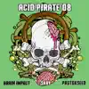 Brain Impact, SKRY & Protokseed - Acid Pirate 08 - EP